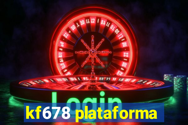 kf678 plataforma